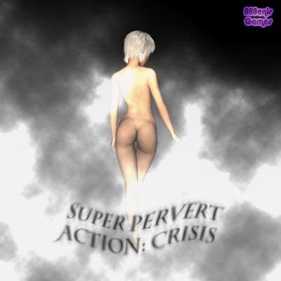 [208,4 MB] Super Pervert Action: Crisis (BBBEN) [UNCEN] [2014, Adv RPG SLG] [ENG]