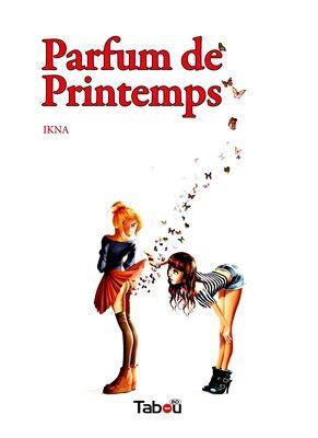 [COMIX] Parfum de Printemps / Spring Aroma (IKNA, Tabou-editions.com) [2013, Lesbianas, Sexo oral, Sexo anal] [jpg] [FRA]