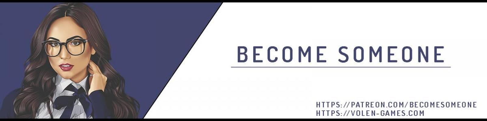 Become Someone [Inprogress, 1.26] (Volen) [unken] [2019, Adv, Text Based, Real Porn, Handjob, Masturbation, Vaginal Sex, Anales, Creampie, Ana Sex, Footjob, Milf, Big Ass, Bi G Tits, OralSex, Simulator, Male Protagonist, Incest, Sandbox] [Eng]