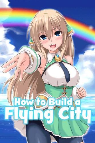 [667.4 MB] How to Build a Flying City (IrisField/Kagura Games) [uncen] [2014, SLG, ADV, Male Protagonist, Management, Prostitution/Paid Dating, Sex Industry/Soapland, Foot Job, Bukkake, Internal Cumshot, Pregnant] [eng]